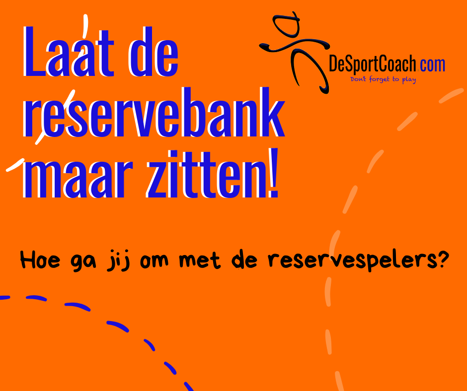 Laat de reservebank maar&nbsp;zitten!